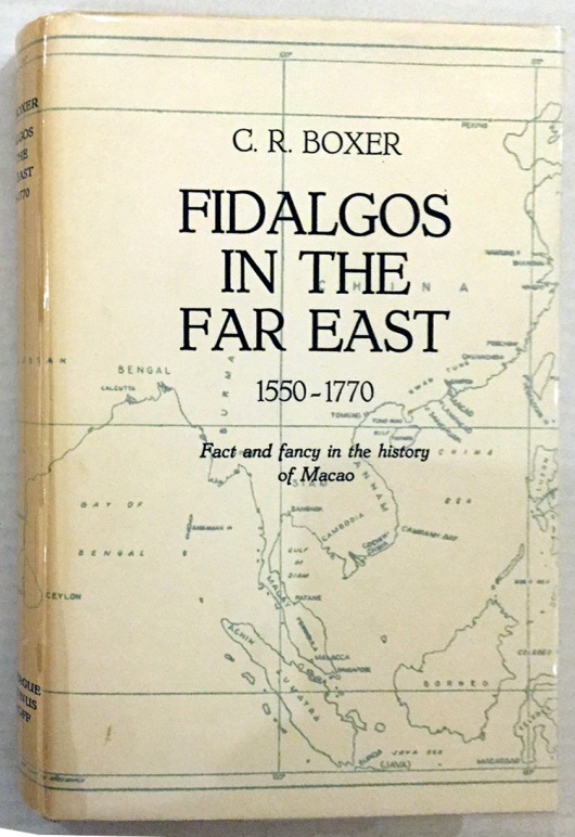 Fidalgos in the Far East 1550-1770 -  - Fact and fancy in the history of Macao
