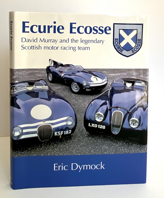 Ecurie Ecosse. David Murray and the Legendary Scottish Motor Racing Team