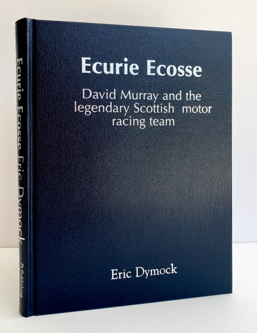 Ecurie Ecosse. David Murray and the Legendary Scottish Motor Racing Team  -  SIGNED by the Author & Ian Scott-Watson