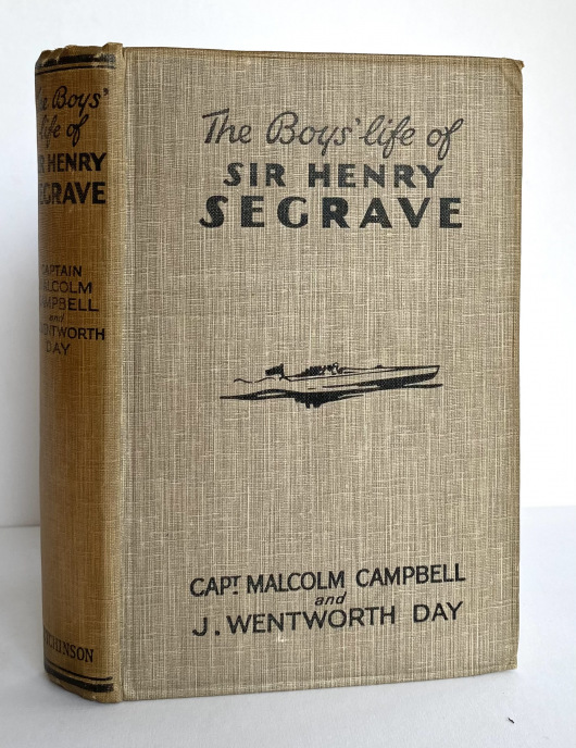 The Boys Life of Sir Henry Segrave - SIGNED by both Authors