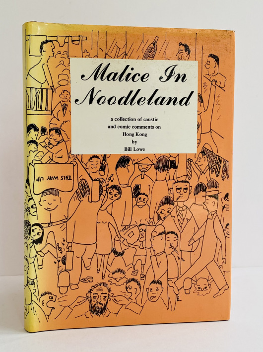 Malice in Noodleland, a collection of caustic and comic comments on Hong Kong