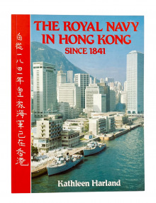 The Royal Navy in Hong Kong since 1841