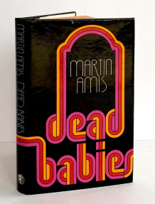 AMIS, Martin  -  Dead Babies London: Jonathan Cape, 1975 signed first edition Book Dust Jacket