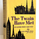 The Twain have Met or An Eastern Prince Came West - SIGNED by the Author